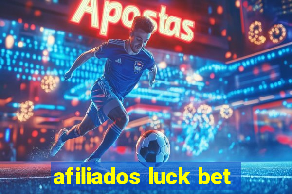 afiliados luck bet