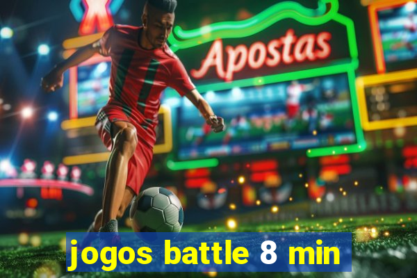 jogos battle 8 min