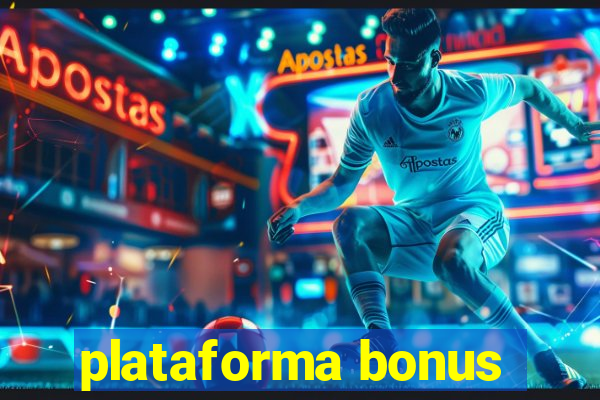 plataforma bonus