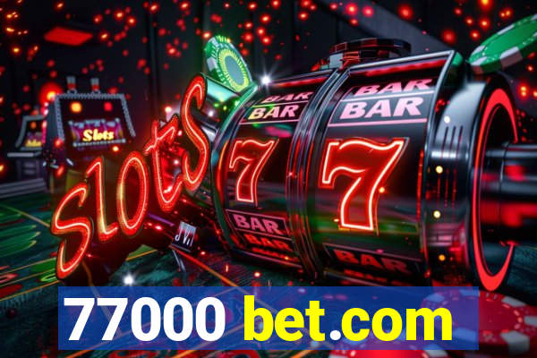 77000 bet.com