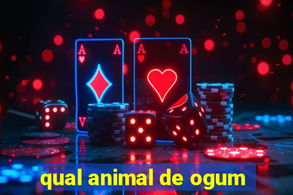 qual animal de ogum