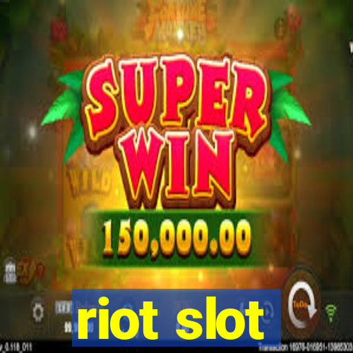 riot slot