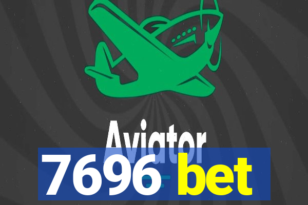 7696 bet