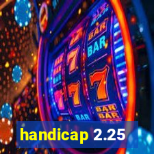 handicap 2.25