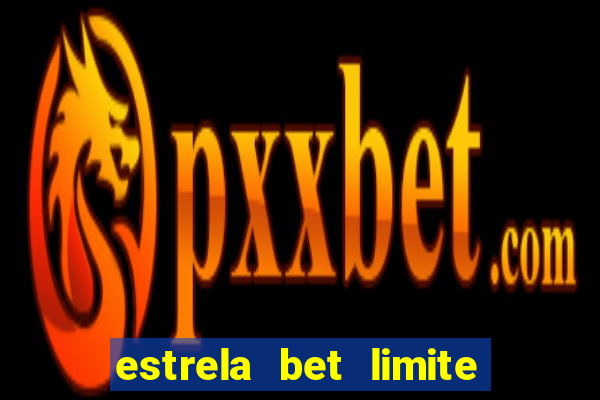 estrela bet limite de saque