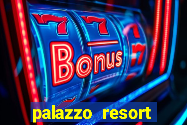 palazzo resort hotel casino