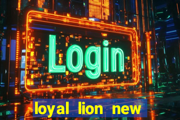 loyal lion new slot release