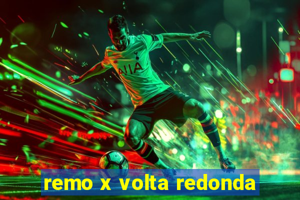 remo x volta redonda