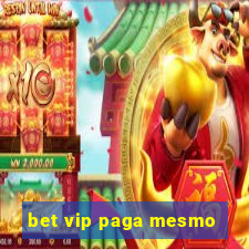 bet vip paga mesmo