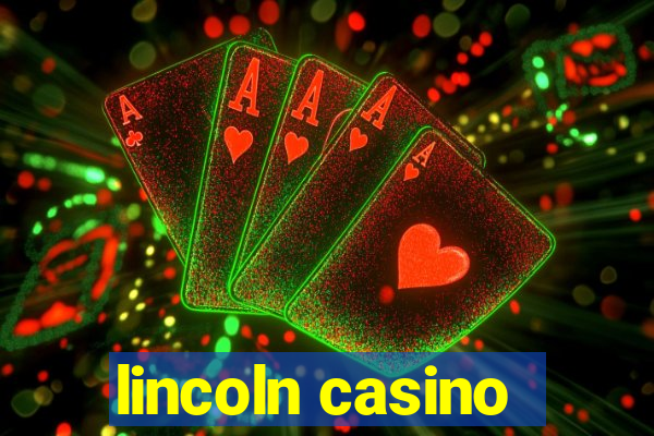 lincoln casino