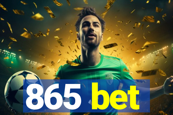 865 bet