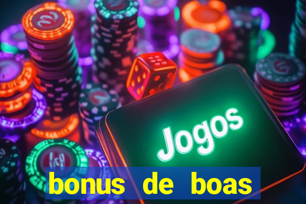 bonus de boas vindas gratis