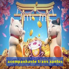 acompanhante trans santos