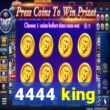 4444 king