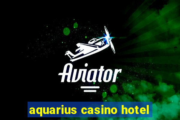 aquarius casino hotel