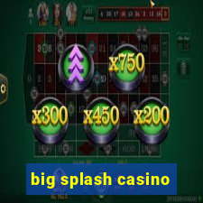 big splash casino