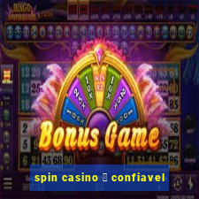 spin casino 茅 confiavel