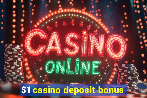 $1 casino deposit bonus