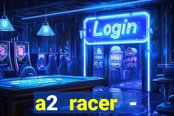 a2 racer - riscando o asfalto filme completo dublado download