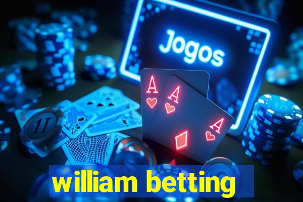 william betting