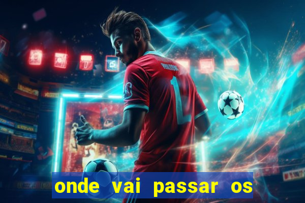 onde vai passar os jogos da champions de hoje