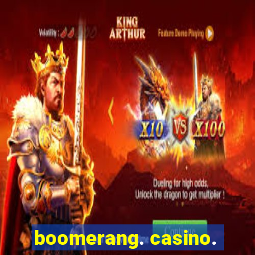 boomerang. casino.