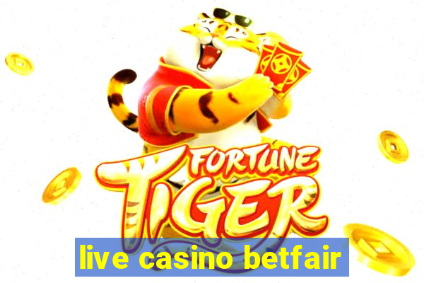 live casino betfair