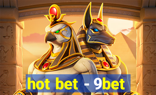 hot bet - 9bet