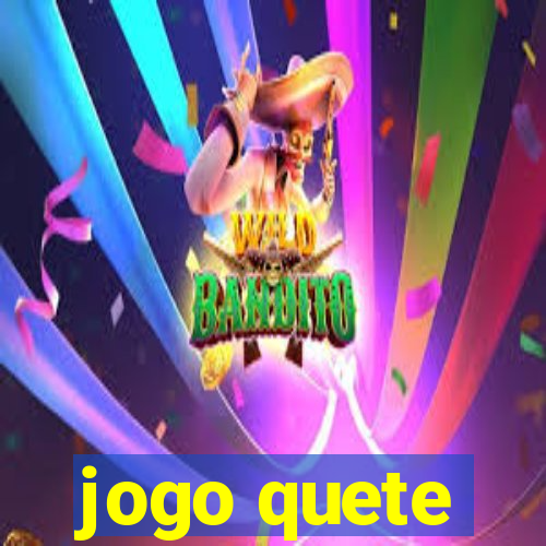 jogo quete