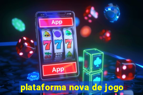 plataforma nova de jogo