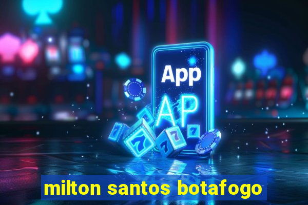 milton santos botafogo