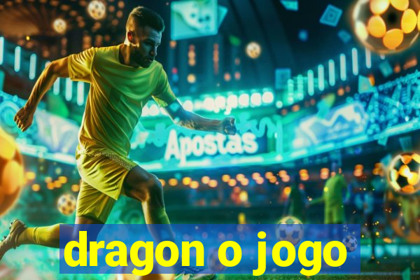 dragon o jogo