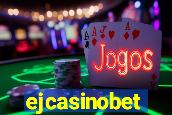 ejcasinobet