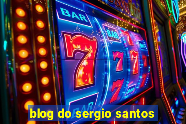 blog do sergio santos