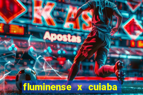 fluminense x cuiaba ao vivo