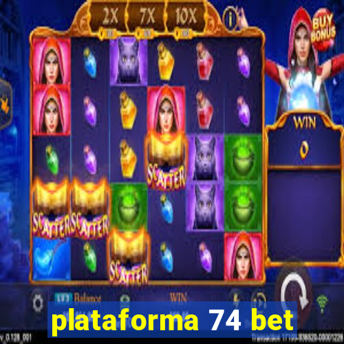 plataforma 74 bet