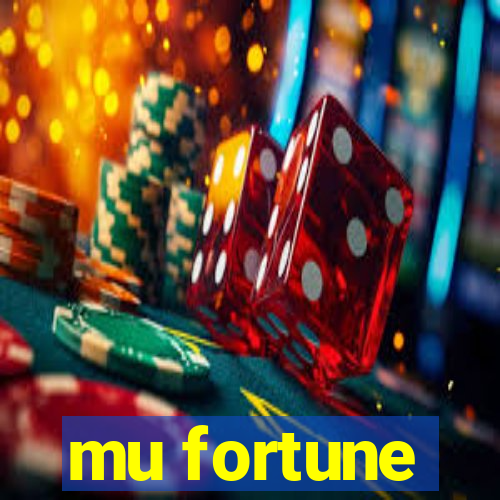 mu fortune