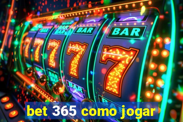 bet 365 como jogar