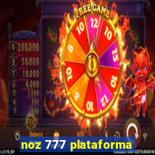 noz 777 plataforma