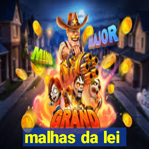 malhas da lei