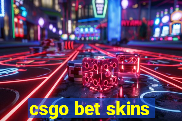 csgo bet skins