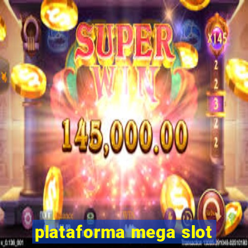 plataforma mega slot