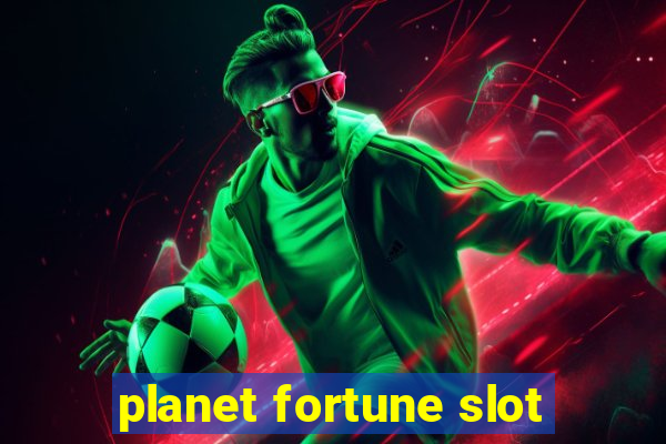 planet fortune slot