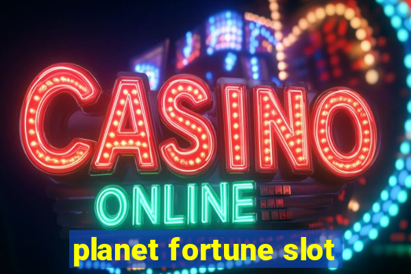 planet fortune slot