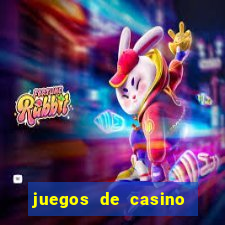 juegos de casino dinero real