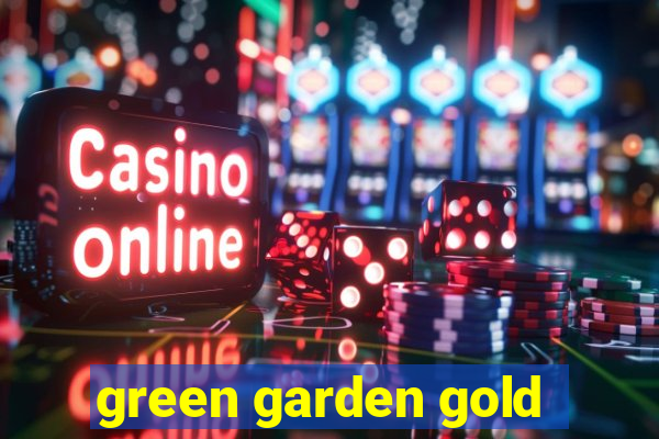 green garden gold