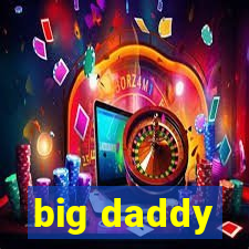 big daddy