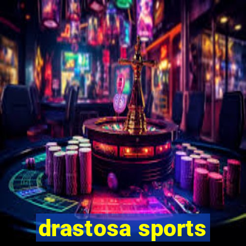 drastosa sports