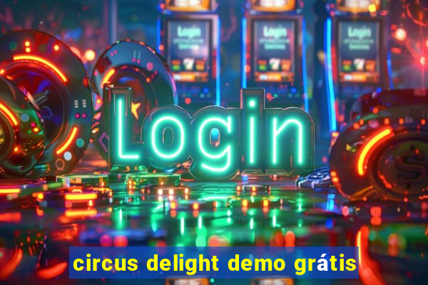 circus delight demo grátis