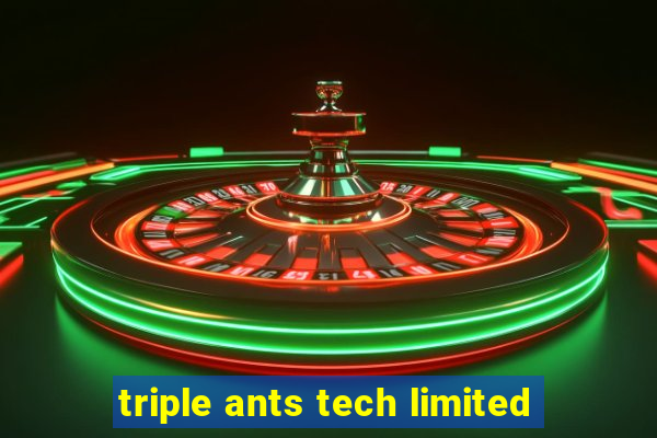 triple ants tech limited